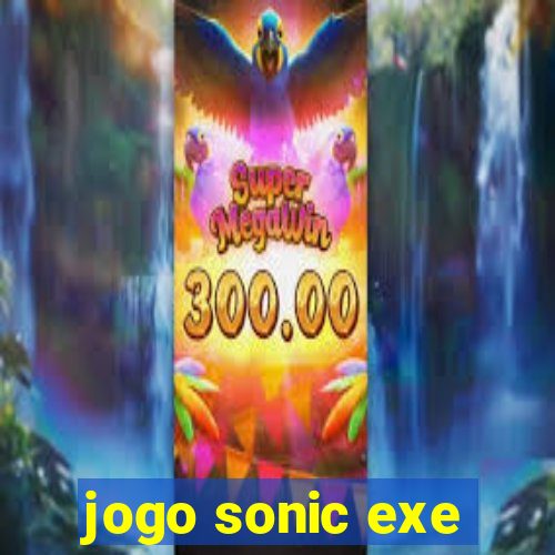 jogo sonic exe